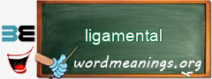 WordMeaning blackboard for ligamental
